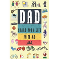 Dad Share Your Life With Me: Perfect For Dad's Birthday, Father's Day, Valentine Day Or Just To Show Dad You Love Him!