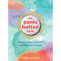 The Panic Button Book: Relieve Stress and Anxiety Whenever They Strike