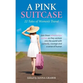 A Pink Suitcase: 22 Tales of Women's Travel