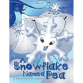 A Snowflake Named Pea: A Tale of the First Snowfall
