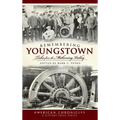 Remembering Youngstown: Tales from the Mahoning Valley
