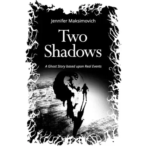 Two Shadows: A Ghost Story based upon Real Events