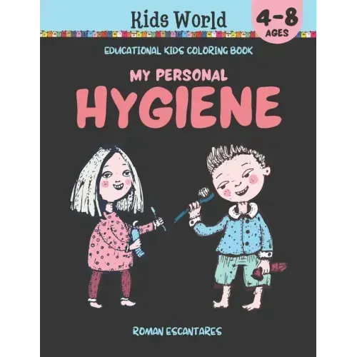My Personal Hygiene. Educational Kids Coloring Book (Ages 4-8)