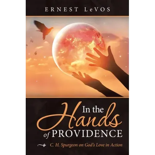 In the Hands of Providence: C. H. Spurgeon on God's Love in Action