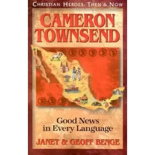 Cameron Townsend: Good News in Every Language