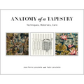 Anatomy of a Tapestry: Techniques, Materials, Care