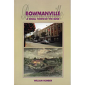 Bowmanville: A Small Town at the Edge