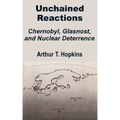 Unchained Reactions: Chernobyl, Glasnost, and Nuclear Deterrence
