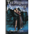 The Heiress of Rothmore Hall: A Clean Gothic Romance Novella: A Clean Gothic Romance Novella
