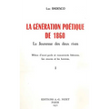 La Generation Poetique de 1860: La Jeunesse Des Deux Rives. Milieux d'Avant-Garde Et Mouvements Litteraires. Les Oeuvres Et Les Hommes