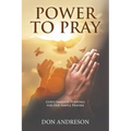 Power To Pray: God's Immense Purposes for Our Simple Prayers