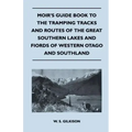 Moir's Guide Book to the Tramping Tracks and Routes of the Great Southern Lakes and Fiords of Western Otago and Southland