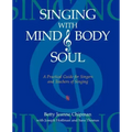 Singing with Mind, Body, and Soul: A Practical Guide for Singers and Teachers of Singing