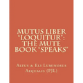Mutus Liber "Loquitur": Mute Book "Speaks"