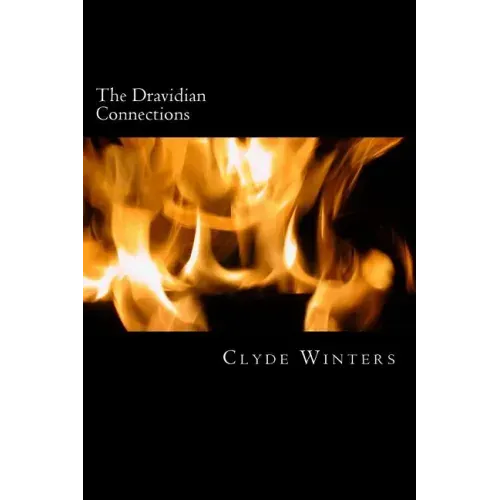 The Dravidian Connections: The Extra Indian Linguistic Connections of the Dravidian Languages