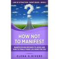 How Not to Manifest: Manifestation Mistakes to AVOID and How to Finally Make LOA Work for You