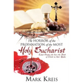 The Horror of the Profanation of the Most Holy Eucharist