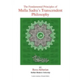 The Fundamental Principles of Mulla Sadra's Transcendent Philosophy