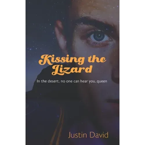 Kissing the Lizard: Part Two of the Welston World Sagas
