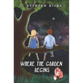 Where the Garden Begins