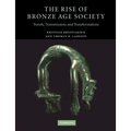 The Rise of Bronze Age Society: Travels, Transmissions and Transformations