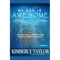 My God is Awesome: Increase your Faith through Knowing God's Character