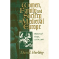 Women, Family and Society in Medieval Europe: Historical Essays, 1978-1991