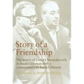 Story of a Friendship: The Letters of Dmitry Shostakovich to Isaak Glikman, 1941-1970