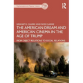 The American Dream and American Cinema in the Age of Trump: From Object Relations to Social Relations