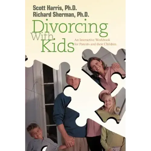Divorcing with Kids: An Interactive Workbook for Parents and Their Children
