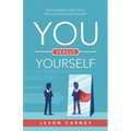 You Versus Yourself: Stop Competing with Others. Start Competing with Yourself!