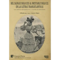 Del salvaje siglo XIX al inestable siglo XX en las letras transatlánticas: Una mirada retrospectiva a través de hispanistas