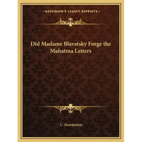 Did Madame Blavatsky Forge the Mahatma Letters