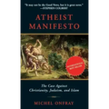 Atheist Manifesto: The Case Against Christianity, Judaism, and Islam