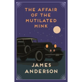 The Affair of the Mutilated Mink: A Delightfully Quirky Murder Mystery in the Great Tradition of Agatha Christie