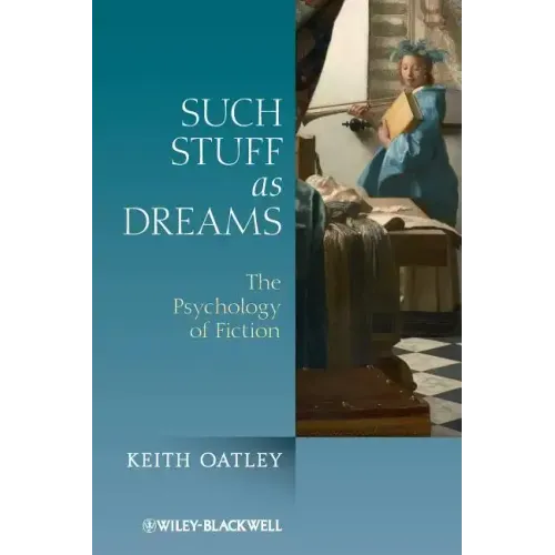 Such Stuff as Dreams: The Psychology of Fiction