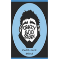Crazy God Story: Faith Isn't Blind