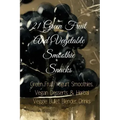 21 Green Fruit And Vegetable Smoothie Snacks: Green Fruit Yogurt Smoothies, Vegan Desserts & Herbal Veggie Bullet Blender Drinks