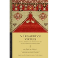 A Treasury of Virtues: Sayings, Sermons, and Teachings of 'Ali, with the One Hundred Proverbs Attributed to Al-Jahiz