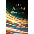 101 Helpful Illusions