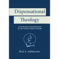 Dispensational Theology: A Textbook on Eschatology in the Twenty-First Century