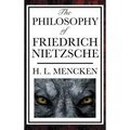 The Philosophy of Friedrich Nietzsche