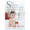 Sex, Science, Society, and Reproduction: "The Pill" that changed America