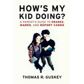 How's My Kid Doing?: A Parent's Guide to Grades, Marks, and Report Cards