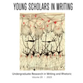 Young Scholars in Writing: Undergraduate Research in Writing and Rhetoric (Vol 20, 2023)