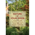 Nature at Your Door: Connecting with the Wild and Green in the Urban and Suburban Landscape