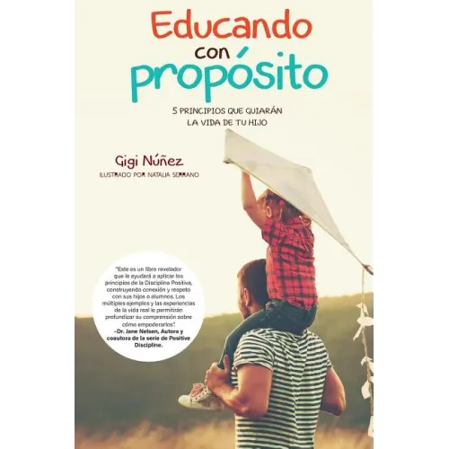 Educando Con Propósito: 5 Principios Que Guiarán La Vida de Tu Hijo