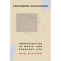 Contingent Encounters: Improvisation in Music and Everyday Life