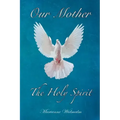 Our Mother: The Holy Spirit