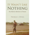 It Wasn't Like Nothing: One Marine's Adventure in Vietnam
